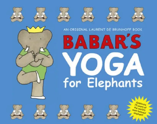 Babar's Yoga for Elephants by Laurent de Brunhoff
