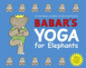 Babar's Yoga for Elephants by Laurent de Brunhoff