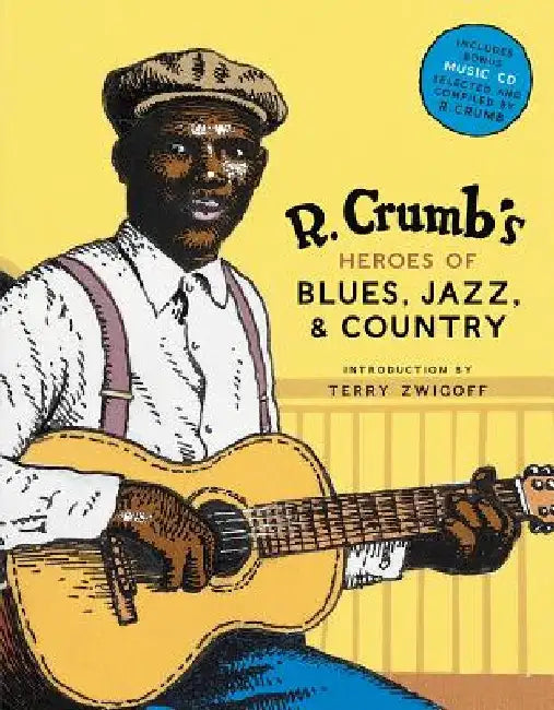 R. Crumb's Heroes of Blues, Jazz & Country [With CD Audio] by R. Crumb