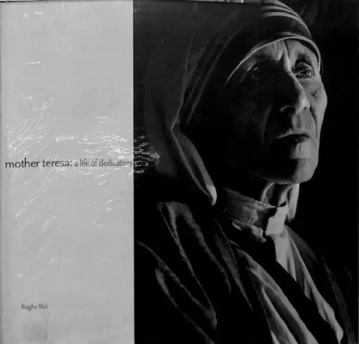 Mother Teresa: A Life by Raghu Rai