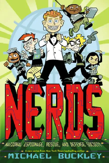 National Espionage, Rescue, and Defense Society (Nerds Book One): Volume 1 by Michael Buckley