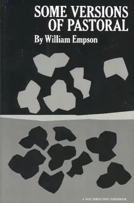 Some Versions of Pastoral: Literary Criticism by William Empson