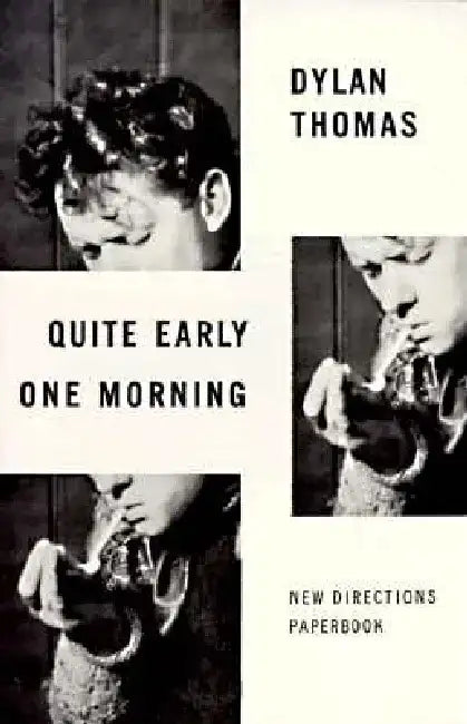 Quite Early One Morning: Stories by Dylan Thomas