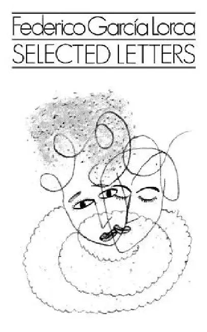 Selected Letters by Federico Garcia Lorca