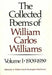 The Collected Poems of William Carlos Williams: 1909-1939 by William Carlos Williams