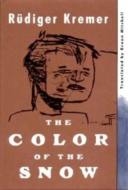 The Color of the Snow by Rudiger Kremer, Breon Mitchell