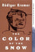 The Color of the Snow by Rudiger Kremer, Breon Mitchell