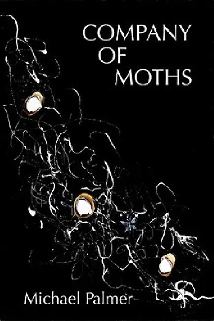 Company of Moths: Poetry by Michael Palmer