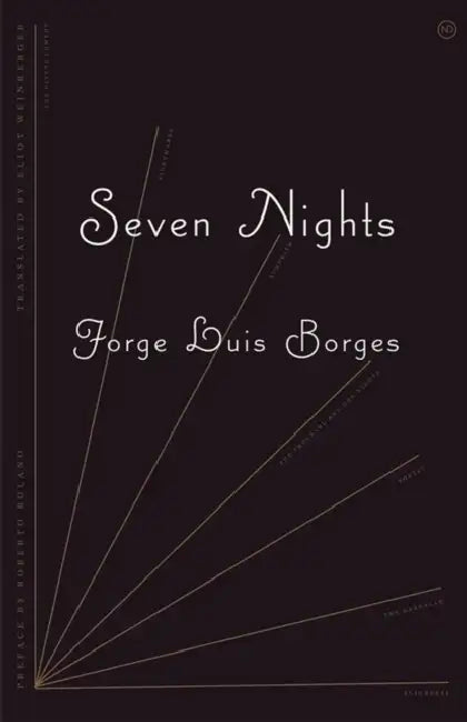 Seven Nights by Jorge Luis Borges, Eliot Weinberger, Alastair Reid