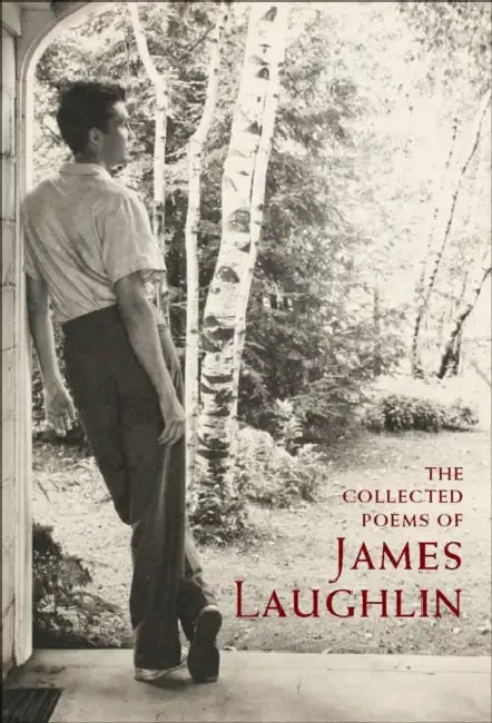 The Collected Poems of James Laughlin by James Laughlin, Peter Glassgold