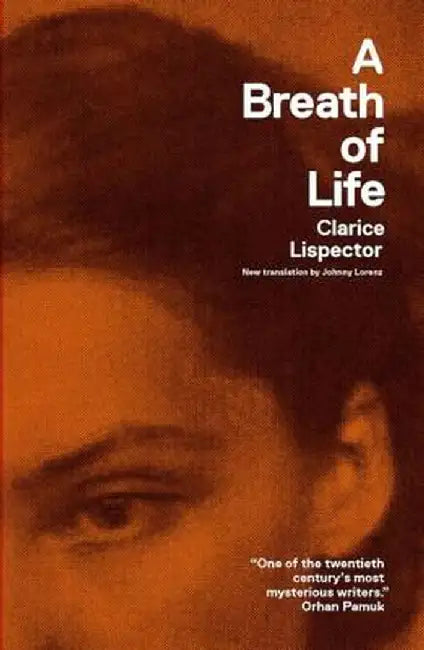 A Breath of Life: Pulsations by Clarice Lispector