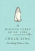 The Miracle Cures of Dr. Aira by Cesar Aira