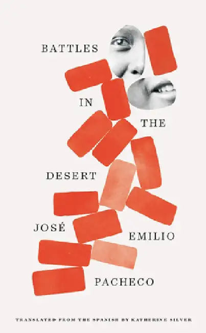 Battles in the Desert (40th Anniversary Edition) by Jose Emilio Pacheco