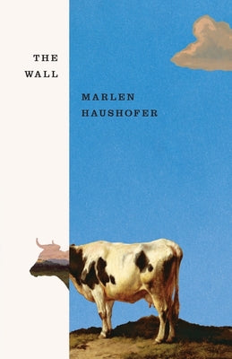 The Wall by Marlene Haushofer