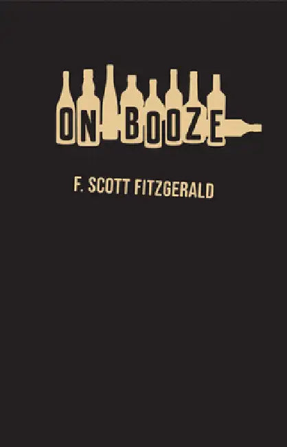On Booze by F. Scott Fitzgerald