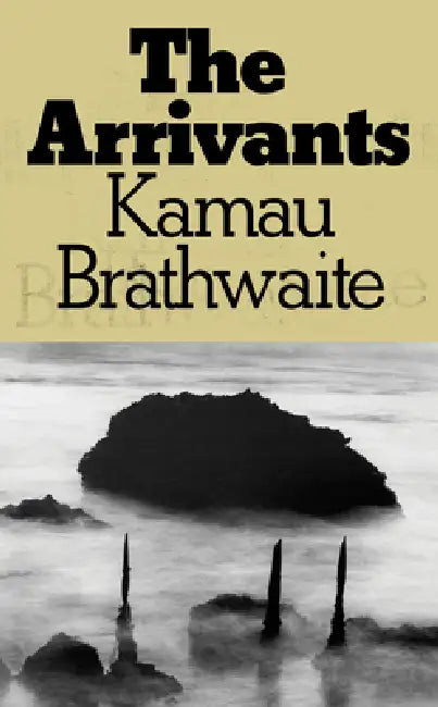 The Arrivants by Kamau Brathwaite