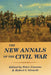 The New Annals of the Civil War by Peter Cozzens, Robert I. Girardi