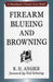 Firearm Blueing and Browning by R. H. Angier