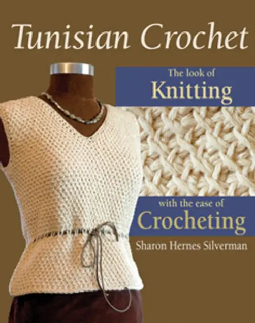 Tunisian Crochet by Sharon Hernes Silverman, Alan Wycheck, David Bienkowski
