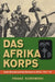 Das Afrika Korps by Franz Kurowski