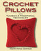 Crochet Pillows with Tunisian & Traditional Techniques by Sharon Hernes Silverman