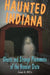Haunted Indiana by James A. Willis