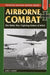 Airborne Combat: The Glider War/Fighting Gliders of WWII by James E. Mrazek