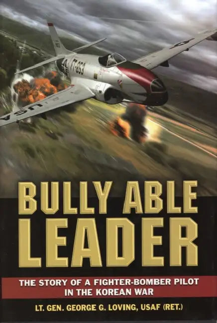 Bully Able Leader by George Loving Usaf (Retd ).