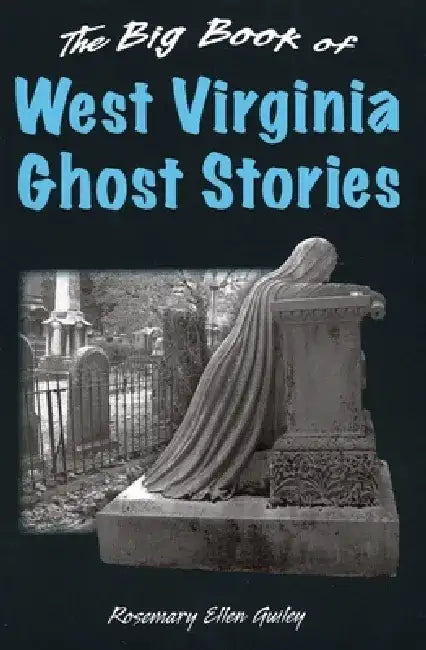Big Book of West Virginia Ghost Stories by Visionary Living Inc