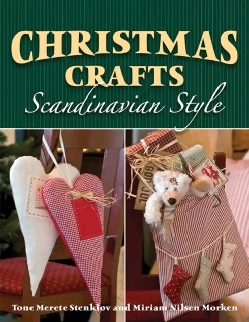 Christmas Crafts Scandinavian Style by Tone Merete Stenkløv, Miriam Nilsen Morken