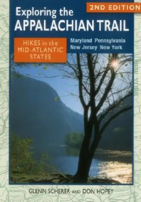 Exploring the Appalachian Trail: Hikes in the Mid-Atlantic States by Glenn Scherer
