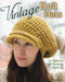 Vintage Knit Hats: 21 Patterns for Timeless Fashions by Kathryn Fulton