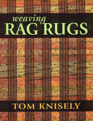 Weaving Rag Rugs by Tom Knisely