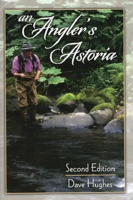Angler's Astoria by Dave Hughes