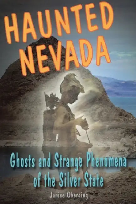 Haunted Nevada by Janice Oberding