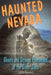 Haunted Nevada by Janice Oberding