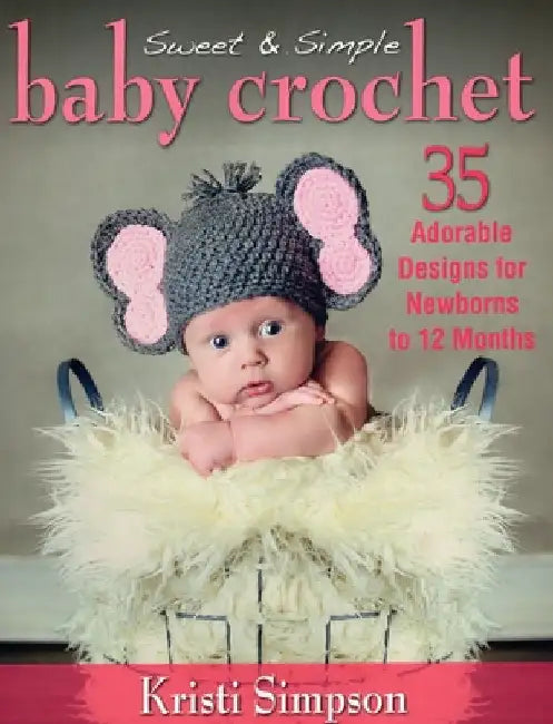 Sweet & Simple Baby Crochet by Simpson, Kristi