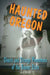 Haunted Oregon by Andy Weeks