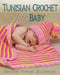 Tunisian Crochet for Baby by Sharon Hernes Silverman