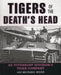 Tigers of the Death's Head: SS Totenkopf Division's Tiger Company by Michael Wood