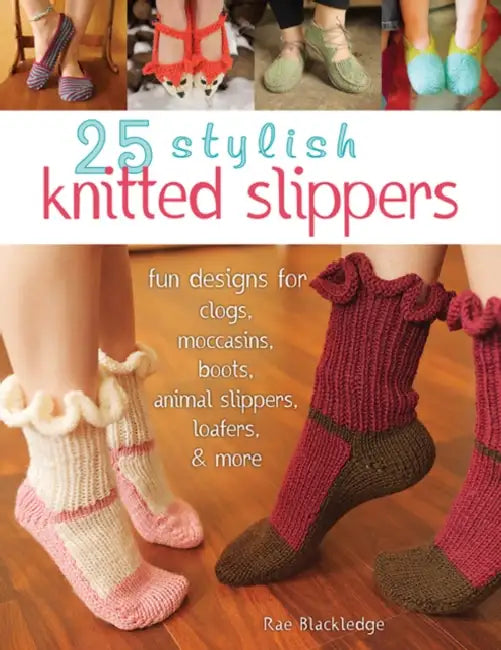 25 Stylish Knitted Slippers by Rae Blackledge