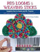 Peg Looms and Weaving Sticks by Noreen Crone-Findlay