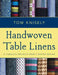 Handwoven Table Linens: 27 Fabulous Projects from a Master Weaver by Tom Knisely