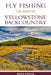 Fly Fishing the Greater Yellowstone Backcountry by Bruce Staples