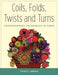 Coils, Folds, Twists, and Turns by Tracy Jamar