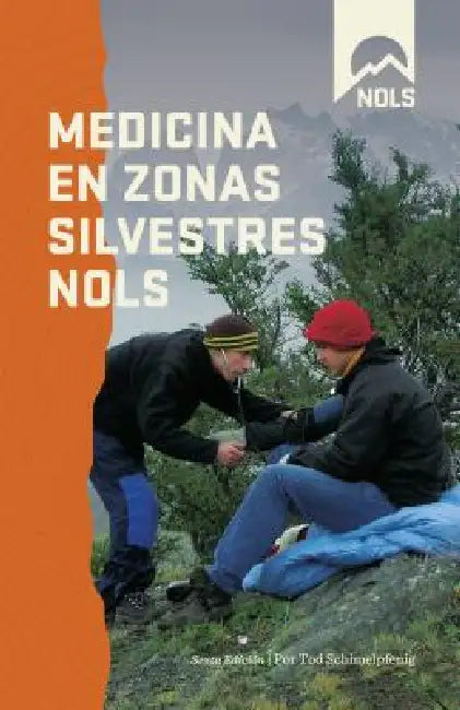 Medicina en Zonas Silvestres NOLS by Tod Schimelpfenig, Joan Safford, Edith Vera3nica Luna