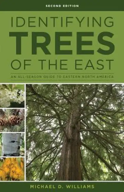 Identifying Trees of the East: An All-Season Guide to Eastern North America by Michael D. Williams