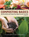Composting Basics: All the Skills and Tools You Need to Get Started by Eric Ebeling