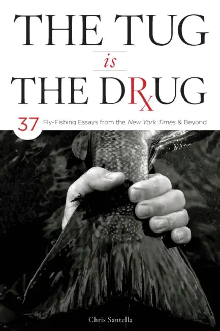 The Tug Is the Drug by Chris Santella
