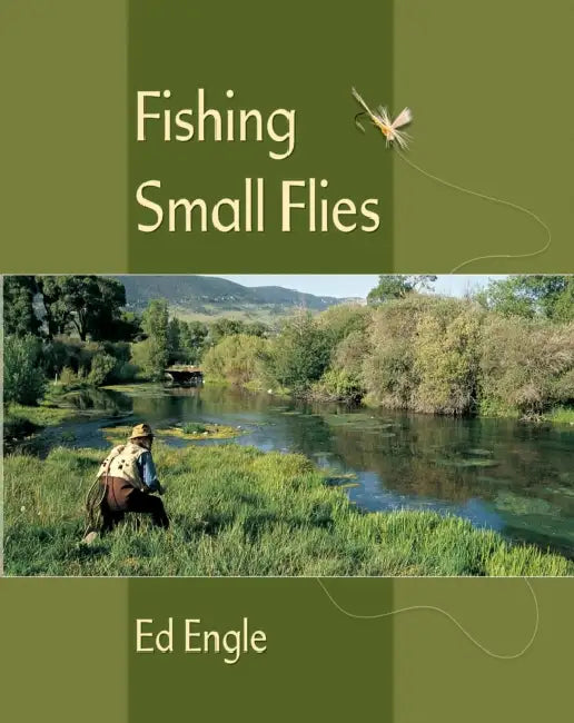 Fishing Small Flies by Ed Engle